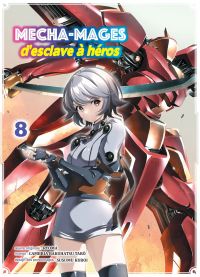  Mecha-mages d’esclave à héros T8, manga chez Komikku éditions de Ryoma, Kuroi, Bakuhatsu Cambria