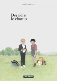 Derrière le champ, bd chez Casterman de Kerloc'h