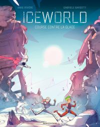 Iceworld : Course contre la glace (0), bd chez Bayard de Rivière, Barsotti