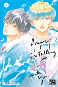  Anyway, I’m falling in love with you T8, manga chez Pika de Mitsui