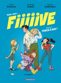 Trois + deux = Fiiiiive : Force à eux ! (0), bd chez Dargaud de Danjou, Sublet, Marinelli