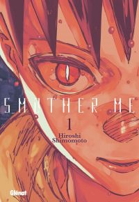  Smother me T1, manga chez Glénat de Shimomoto