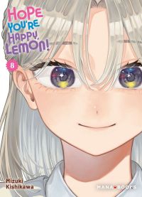  Hope you’re happy Lemon ! T8, manga chez Mana Books de Kishikawa