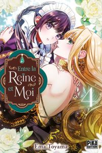  Entre la reine et moi T4, manga chez Pika de Toyama