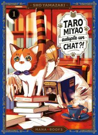  Taro Miyao adopte un chat ?! T1, manga chez Mana Books de Yamazaki