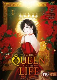  I’m the queen in this life T1, manga chez Pika de  Omin (Redice Studio, Lefaljinf, Themis