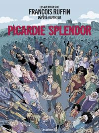 Les Aventures de François Ruffin  : Picardie splendor (0), bd chez Les arènes de Ruffin, Galandon, Collectif