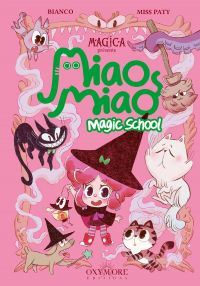  Miao miao magic school T1 : Leçons de ronrons (0), bd chez Oxymore de Bianco, MissPaty