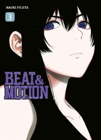  Beat & motion T3, manga chez Panini Comics de Fujita