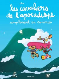 Les Cavaliers de l'apocadispe T6 : simplement en vacances (0), bd chez Dupuis de Libon