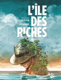 L'île des riches, bd chez Dargaud de Christin, Lory, Titwane