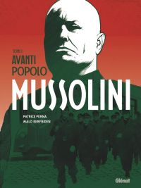  Mussolini T1 : Avanti popolo (0), bd chez Glénat de Perna, Kerfriden, Fantini