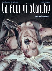 La  fourmi blanche  T2, comics chez Graph Zeppelin de Bianchini, Santucci, Evangelisti