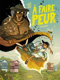  À faire peur T3 : L'apiculteur (0), bd chez Soleil de Chabbert, Lylian, Drouin, Vincent, Lorien
