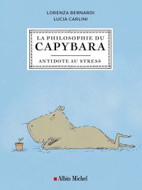 La Philosophie du Capybara, bd chez Albin Michel de Bernardi, Carlini