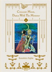  Crescent moon, dance with the monster T6, manga chez Ki-oon de Fujita