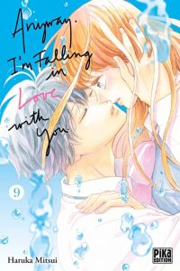  Anyway, I’m falling in love with you T9, manga chez Pika de Mitsui