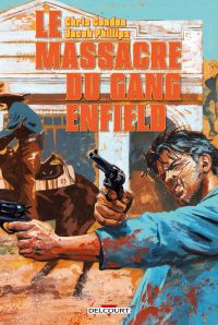 Le massacre du gang Enfield, comics chez Delcourt de Condon, Phillips, Martin
