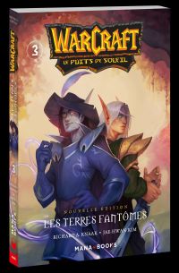  Warcraft - Le puits de soleil T3 : Les terres fantômes (0), manga chez Mana Books de Knaak, Kim
