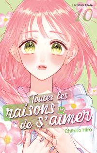  Toutes les raisons de s’aimer T10, manga chez Akata de Hiro