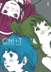 Ctrl+T, manga chez Kana de Asano