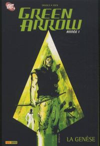 Green Arrow : Année 1 - La genèse (0), comics chez Panini Comics de Diggle, Jock, Baron