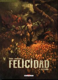  Felicidad T1 : Le fluide (0), bd chez Delcourt de Mosdi, Froissard