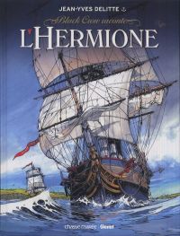  Black Crow raconte T1 : L'Hermione (0), bd chez Glénat de Delitte