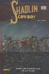 Le Shaolin Cowboy T3 : Dans les entrailles de la ville (0), comics chez Panini Comics de Darrow, Kindzierski, Doherty