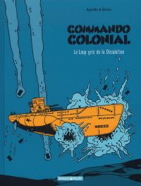  Commando colonial T2 : Le loup gris de la désolation (0), bd chez Dargaud de Appollo, Brüno, Croix