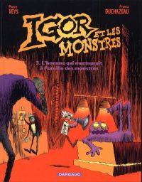  Igor et les monstres T3 : L'homme qui murmurait à l'oreille des monstres (0), bd chez Dargaud de Veys, Duchazeau, Ducasse