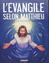 La Bible : L'évangile selon Matthieu (0), bd chez Delcourt de Dufranne, Camus, Talajic, Svorcina