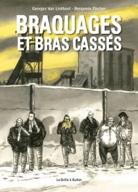 Braquages et bras cassés, bd chez La boîte à bulles de Fischer, Van Linthout