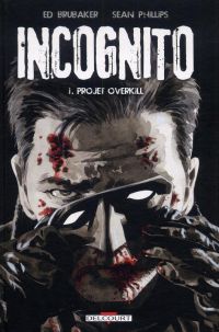  Incognito T1 : Projet Overkill (0), comics chez Delcourt de Brubaker, Phillips, Staples