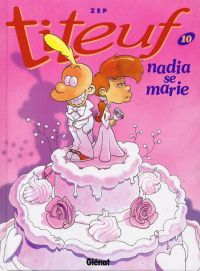  Titeuf T10 : Nadia se marie (0), bd chez Glénat de Zep