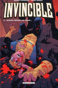  Invincible T4 : Super-héros un jour... (0), comics chez Delcourt de Kirkman, Ottley, Crabtree