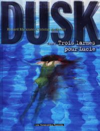  Dusk T2 : Trois Larmes pour Lucie (0), bd chez Les Humanoïdes Associés de Marazano, de Metter